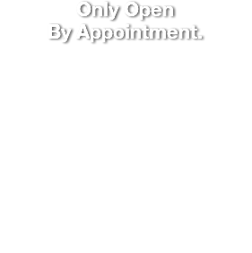 Only Open  By Appointment. 